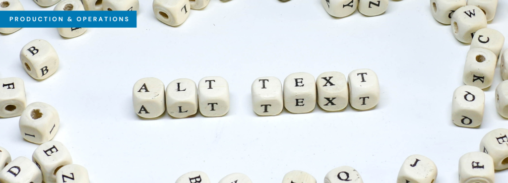Header image showing a selection of alphabet beads with ALT TEXT spelled out in the middle, and a label saying PRoduction and Operations at the top.